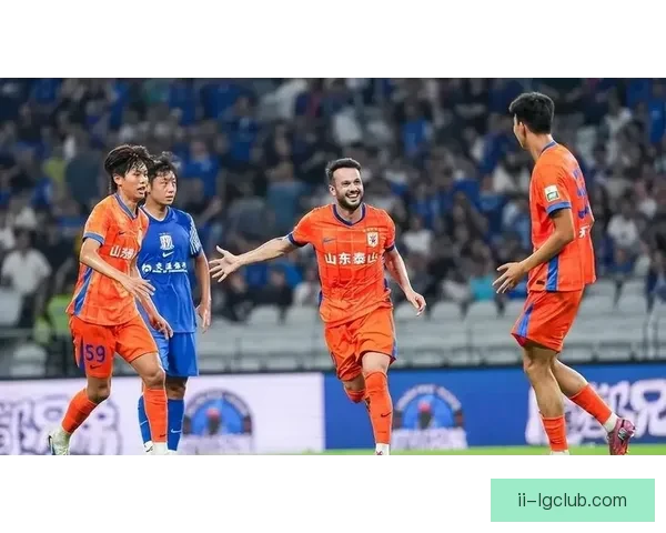 卡扎伊什维利带领泰山队进攻核心地位崛起成为球队胜利关键